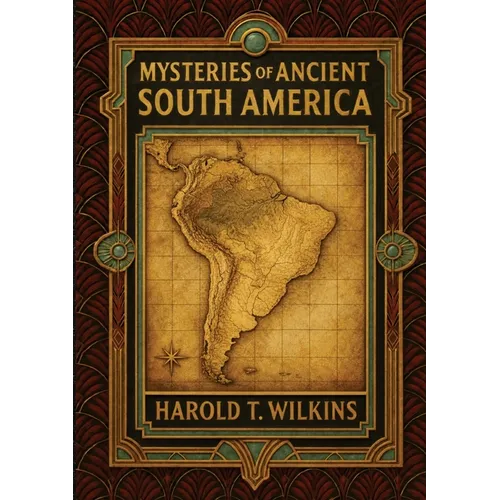 Mysteries of Ancient South America