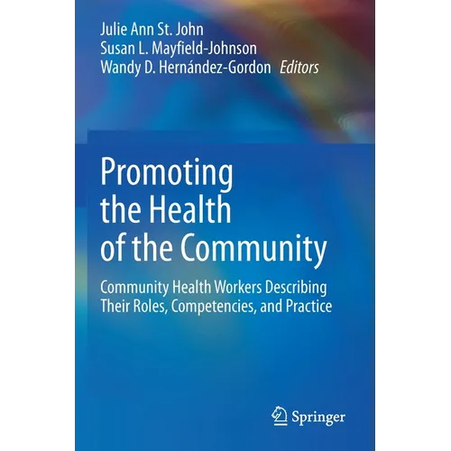 Promoting the Health of the Community: Community Health Workers Describing Their Roles, Competencies, and Practice