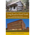 Long Road to Hard Truth: The 100 Year Mission to Create the National Museum of African American History and Culture