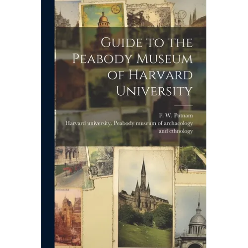 Guide to the Peabody Museum of Harvard University