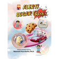 Alert! Sugar Crash!: The Science of Metabolism and Healthy Eating.