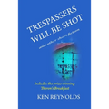 Trespassers Will Be Shot