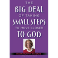 The Big Deal of Taking Small Steps to Move Closer to God