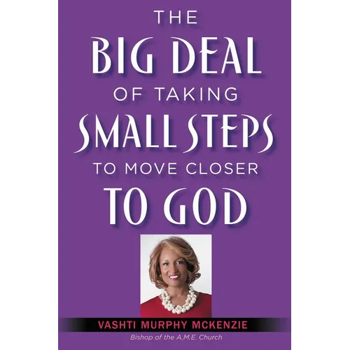 The Big Deal of Taking Small Steps to Move Closer to God