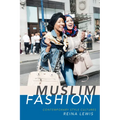 Muslim Fashion: Contemporary Style Cultures