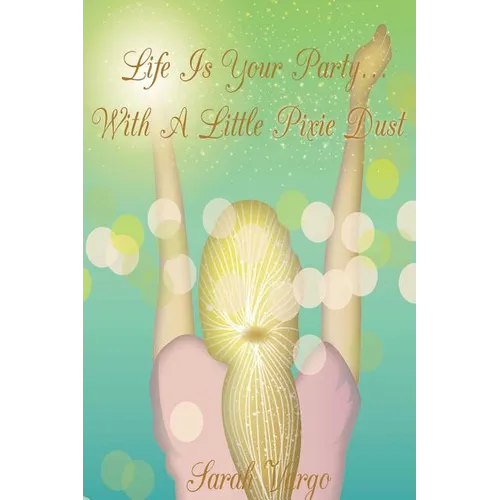 Life is Your Party...With A Little Pixie Dust
