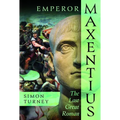 Emperor Maxentius: The Last Great Roman
