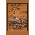 Alaska and the Klondike Gold Field