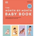 The Month-By-Month Baby Book: In-Depth, Monthly Advice on Your Baby's Growth, Care, and Development in the First Year