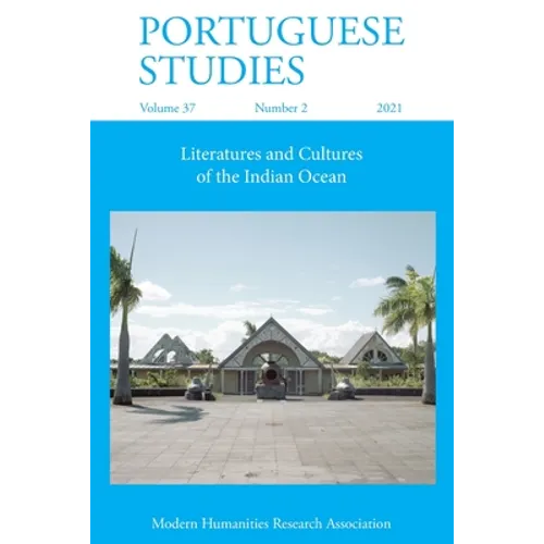 Portuguese Studies 37: 2 (2021): Literatures and Cultures of the Indian Ocean