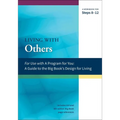Living with Others: A Workbook for Steps 8-12