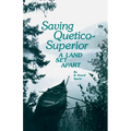 Saving Quetico Superior: A Land Set Apart