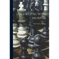 Half-hours With Morphy