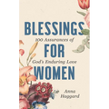 Blessings for Women: 100 Assurances of God's Enduring Love