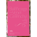 Cristobal Balenciaga, Philippe Venet, Hubert de Givenchy: Grand Traditions in French Couture