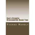 Eve's Cryptic Crosswords Book Two