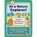 Be a Nature Explorer!: Outdoor Activities and Adventures