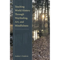 Teaching World History Through Wayfinding, Art, and Mindfulness