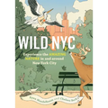 Wild NYC: Experience the Amazing Nature in and Around New York City