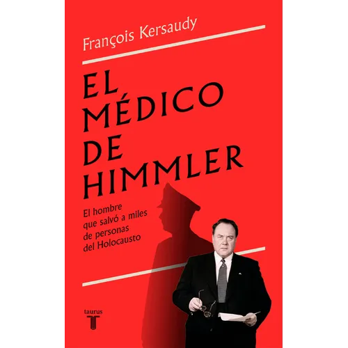 El Médico de Himmler: El Hombre Que Salvó a Miles de Personas del Holocausto / Himmlers Physician
