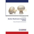 Button Mushroom Compost Turner