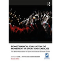 Biomechanical Evaluation of Movement in Sport and Exercise: The British Association of Sport and Exercise Sciences Guide