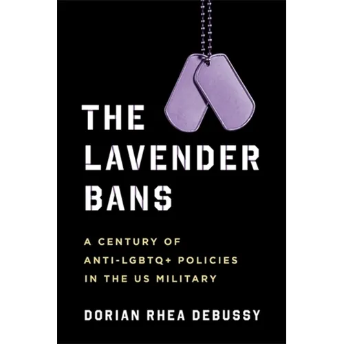 The Lavender Bans: A Century of Anti-LGBTQ+ Policies in the Us Military