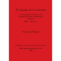 El Espacio de la Coerción: La Transición al Estado en las Campiñas del Alto Guadalquivir (España), 3000-1500 a.C.
