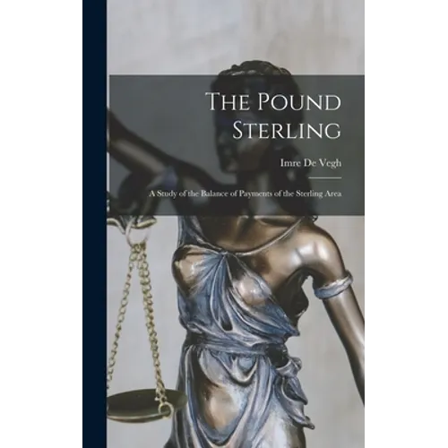 The Pound Sterling: a Study of the Balance of Payments of the Sterling Area
