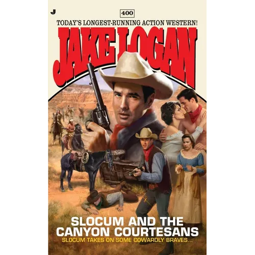 Slocum #400: Slocum #400: Slocum and the Canyon Courtesans
