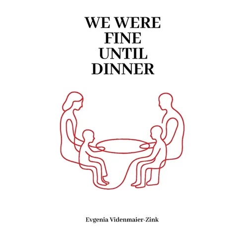 We were Fine Until Dinner