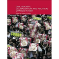 Civil Life, Globalization and Political Change in Asia: Organizing between Family and State