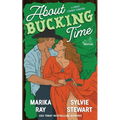 About Bucking Time: A Sweet Cowboy RomCom