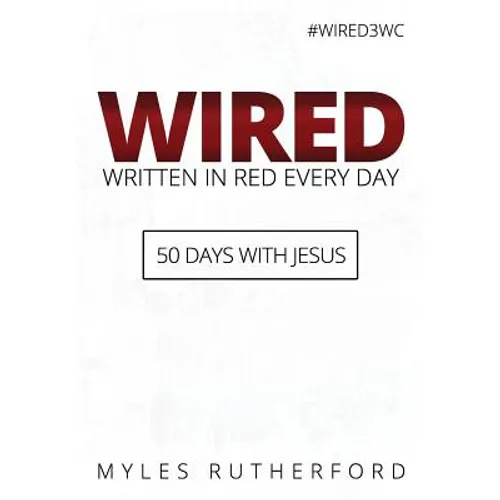 WIRED (Written In Red Every Day): 50 Days with Jesus