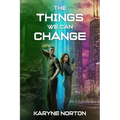 The Things We Can Change