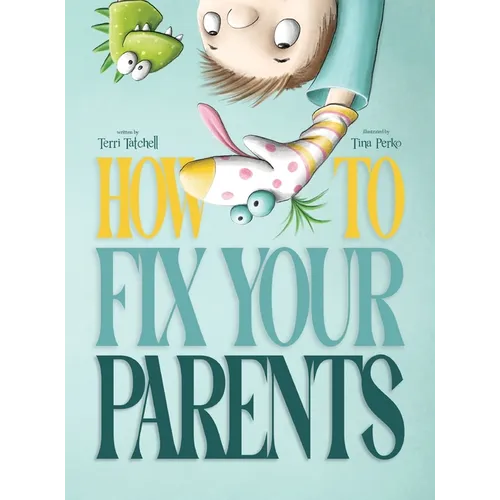 How To Fix Your Parents