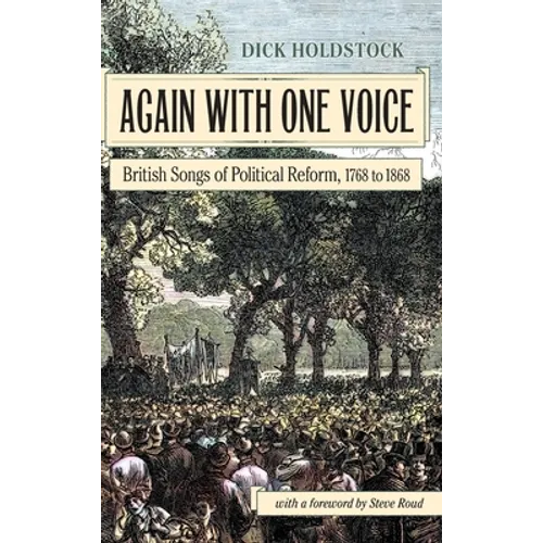 Again With One Voice: British Songs of Political Reform, 1768 to 1868