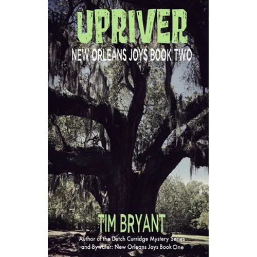 Upriver: New Orleans Joys Book Two