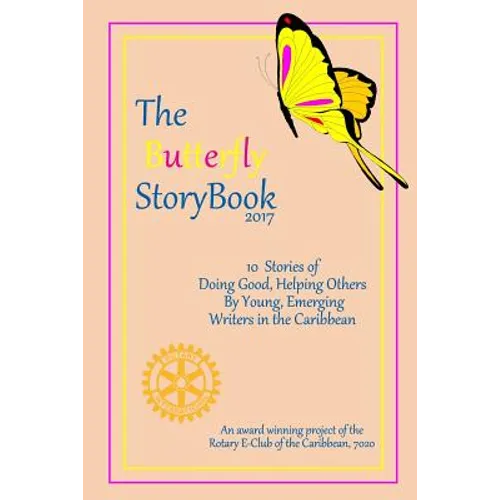 The Butterfly StoryBook (2017): Stories written by children for children. Authored by Caribbean children age 7-11