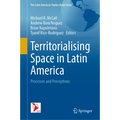Territorialising Space in Latin America: Processes and Perceptions