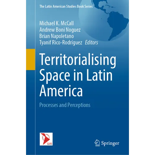 Territorialising Space in Latin America: Processes and Perceptions