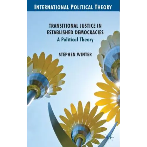 Transitional Justice in Established Democracies: A Political Theory