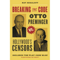 Breaking the Code: Otto Preminger Versus Hollywood's Censors