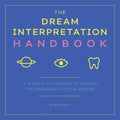 The Dream Interpretation Handbook: A Guide and Dictionary to Unlock the Meanings of Your Dreams