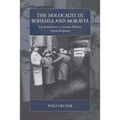 The Holocaust in Bohemia and Moravia: Czech Initiatives, German Policies, Jewish Responses