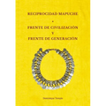 Reciprocidad mapuche. Frente de civilización y frente de generación