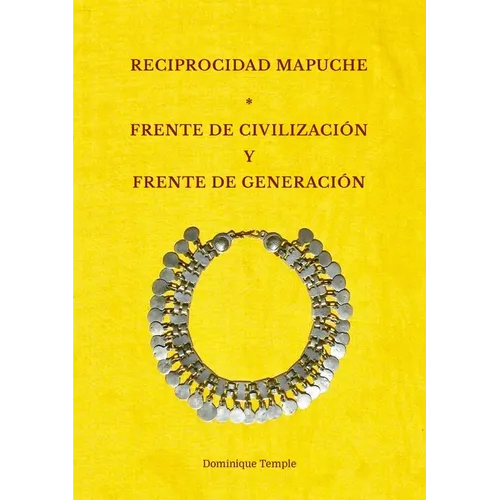Reciprocidad mapuche. Frente de civilización y frente de generación