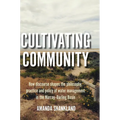 Cultivating Community: How discourse shapes the philosophy, practice and policy of water management in the Murray-Darling Basin