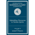 International Kierkegaard Commentary Volume 15: Upbuilding Discourses in Various Spirits