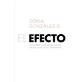 Una El Efecto: Descubra La Riqueza de Ese ?Algo? Que Usted Transmite